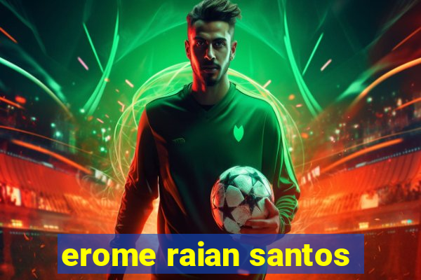 erome raian santos